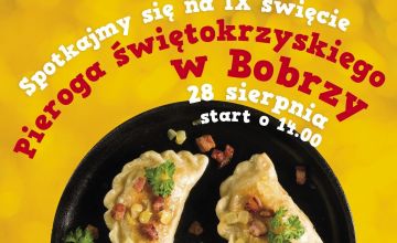IX Święto Pieroga Świętokrzyskiego już 28 sierpnia w Bobrzy!